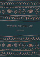 eBook (epub) Water, Stone, Me de Tina Loeffler