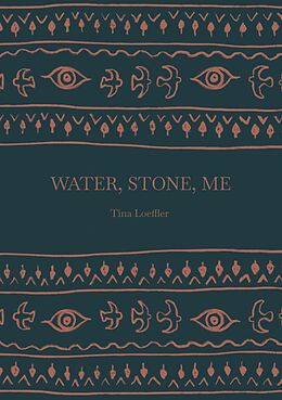 eBook (epub) Water, Stone, Me de Tina Loeffler