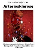 E-Book (epub) Gesundheitstipp bei Arteriosklerose von Maximilian Loidl