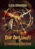 E-Book (epub) Die Zeit läuft! von Sabine Houtrouw, Eliza Rain, Felix Hänisch