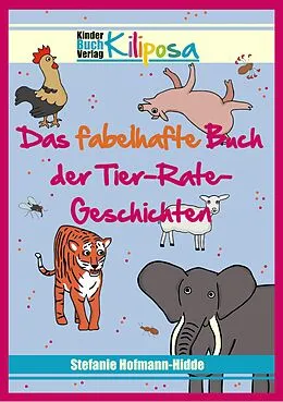 E-Book (epub) Das fabelhafte Buch der Tier-Rate-Geschichten von Stefanie Hofmann-Hidde