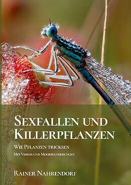 Fester Einband Sexfallen und Killerpflanzen -Wie Pflanzen tricksen von Rainer Nahrendorf