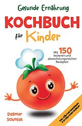 Kartonierter Einband Gesunde Ernährung - Kochbuch für Kinder von Dagmar Schmidt