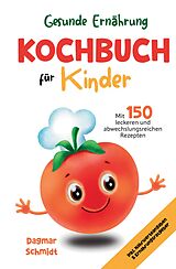 Fester Einband Gesunde Ernährung - Kochbuch für Kinder von Dagmar Schmidt