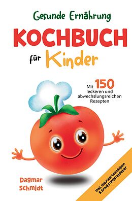 Fester Einband Gesunde Ernährung - Kochbuch für Kinder von Dagmar Schmidt
