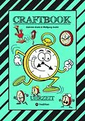 E-Book (epub) CRAFTBOOK - UHRZEIT LERNEN - BASTELVORLAGE LERNUHR - DOMINO UHRZEITSPIEL - AUSMALMOTIVE - UHREN - RÄTSEL - BILDER von Gabriele André, Wolfgang André
