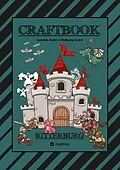 E-Book (epub) CRAFTBOOK - 100 SEITEN RITTER MALMOTIVE - BURG BASTELANLEITUNG - RÄTSEL - WAPPEN - KÖNIGE - SCHILDER - PINZESSINNEN von Gabriele André, Wolfgang André