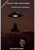 E-Book (epub) Hitler - UFOs - Okkultismus von Roland M. Horn