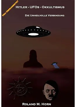 E-Book (epub) Hitler - UFOs - Okkultismus von Roland M. Horn