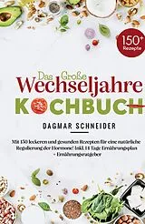 Kartonierter Einband Das große Wechseljahre Kochbuch von Dagmar Schneider
