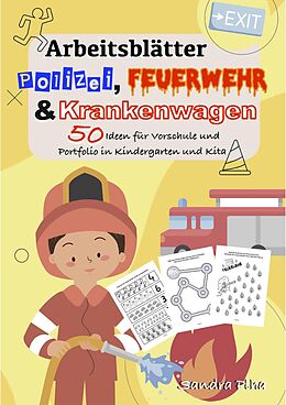 E-Book (epub) KitaFix-Kreativ: Arbeitsblätter Polizei, Feuerwehr und Krankenwagen (50 Ideen für Vorschule und Portfolio in Kindergarten und Kita) von Sandra Plha