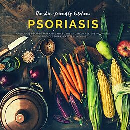 Kartonierter Einband The skin-friendly kitchen: psoriasis von Astrid Olsson, Mattis Lundqvist