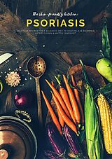 E-Book (epub) The skin-friendly kitchen: psoriasis von Mattis Lundqvist, Astrid Olsson