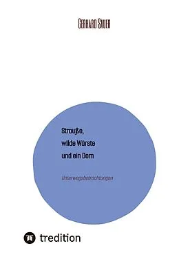 E-Book (epub) Strauße, wilde Würste und ein Dom von Gerhard Sauer