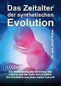 E-Book (epub) Das Zeitalter der synthetischen Evolution von Ulrich Kübler