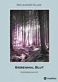 E-Book (epub) Siebenmal Blut von Iris Leander Villiam