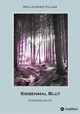 E-Book (epub) Siebenmal Blut von Iris Leander Villiam