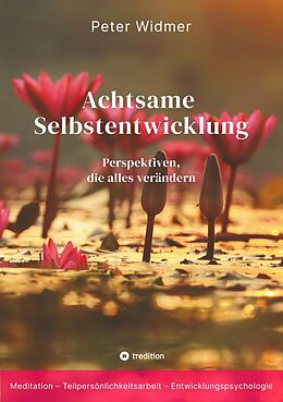 E-Book (epub) Achtsame Selbstentwicklung von Peter Widmer