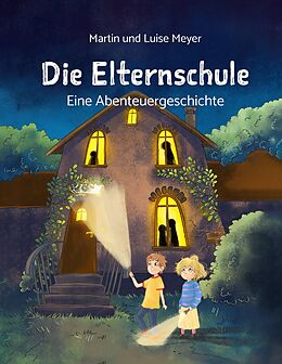 Kartonierter Einband Die Elternschule von Martin Meyer, Luise Meyer