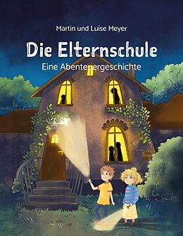 Fester Einband Die Elternschule von Martin Meyer, Luise Meyer