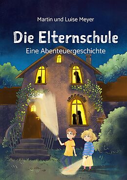 E-Book (epub) Die Elternschule von Martin Meyer, Luise Meyer