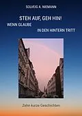 E-Book (epub) Steh auf, geh hin! Wenn Glaube in den Hintern tritt von Solveig A. Niemann