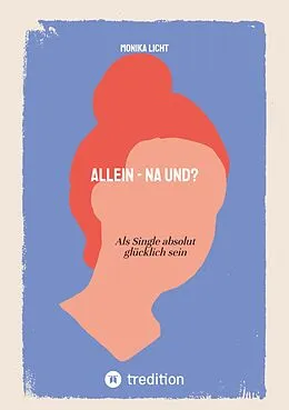 E-Book (epub) Allein - na und? von Monika Licht