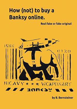 Couverture cartonnée How (not) to buy a Banksy online de B. Bernsteiner