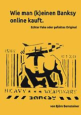 eBook (epub) How (not) to buy a Banksy online de B. Bernsteiner