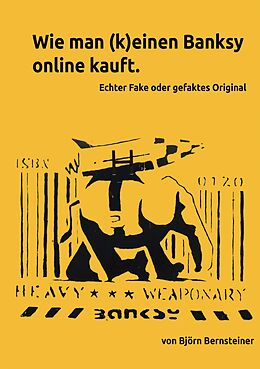 eBook (epub) How (not) to buy a Banksy online de B. Bernsteiner