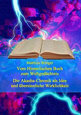 E-Book (epub) Vom Himmlischen Buch zum Weltgedächtnis von Matthias Wenger