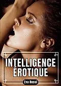 E-Book (epub) Intelligence Érotique von Eva Rossi