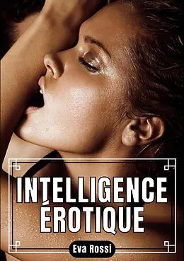 E-Book (epub) Intelligence Érotique von Eva Rossi