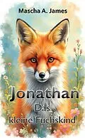 E-Book (epub) Jonathan das kleine Fuchskind von Mascha A. James