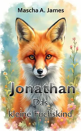 E-Book (epub) Jonathan das kleine Fuchskind von Mascha A. James
