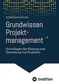 E-Book (epub) Grundwissen Projektmanagement von Christian Köhler