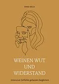 E-Book (epub) Weinen, Wut und Widerstand von Anna Beck