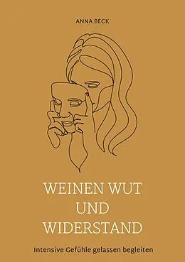 E-Book (epub) Weinen, Wut und Widerstand von Anna Beck