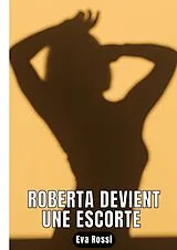 Fester Einband Roberta devient une escorte von Eva Rossi