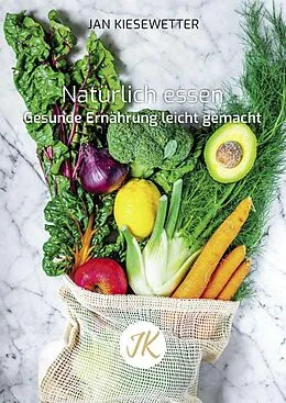 E-Book (epub) Natürlich essen von Jan Kiesewetter