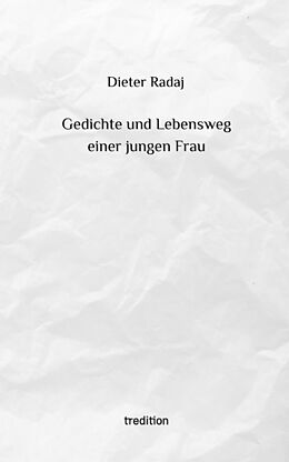 Fester Einband Gedichte und Lebensweg einer jungen Frau von Dieter Radaj