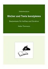 E-Book (epub) Selbstlernkurs: Bücher und Texte konzipieren von Heike Thormann