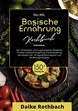 E-Book (epub) Das XXL Kochbuch Basische Ernährung! Inklusive Ernährungsratgeber und 14 Tage Ernährungsplan ! 1. Auflage von Daike Rothbach
