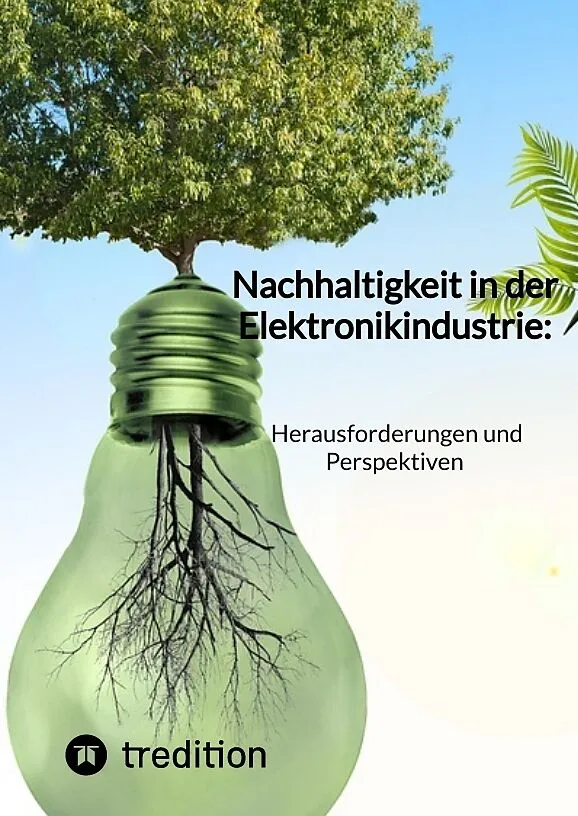 Nachhaltigkeit in der Elektronikindustrie: Herausforderungen und Perspektiven