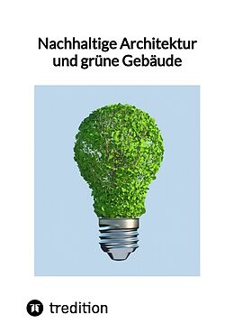 Kartonierter Einband Nachhaltige Architektur und grüne Gebäude von Moritz