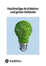 Kartonierter Einband Nachhaltige Architektur und grüne Gebäude von Moritz