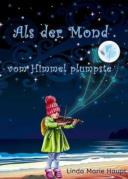 E-Book (epub) Als der Mond vom Himmel plumpste von Linda Marie Haupt
