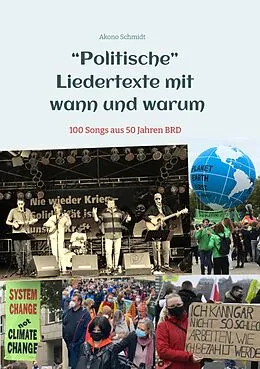 E-Book (epub) "Politische" Liedertexte mit wann und warum / Eine Sammlung von Peter, Paul + Barmbek, Radio Barmbek, Don Mastes und die Saubermänner, Oma Körner Band. von Akono Schmidt