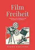 E-Book (epub) Filmfreiheit von Dominik Mikulaschek