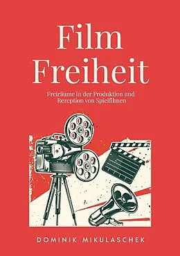 E-Book (epub) Filmfreiheit von Dominik Mikulaschek